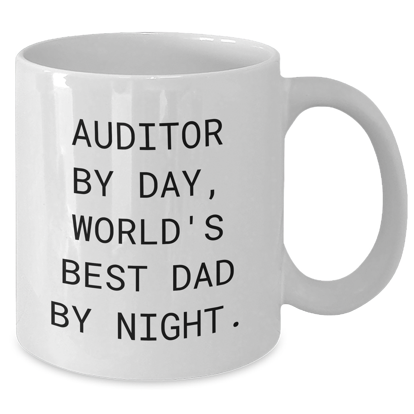 Auditor By Day, World's Best Dad By Night - Funny White Coffee Mug, Gifts for Auditor, Unique Father's Day Unique Gifts from Family - Additional
