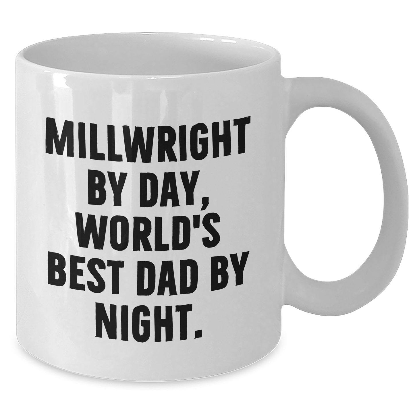 Funny Millwright Quotes Gifts for Men - White Coffee Mug - 'Millwright By Day, World's Best Dad By Night.' - Gifts from Family for Father's Day - Additional