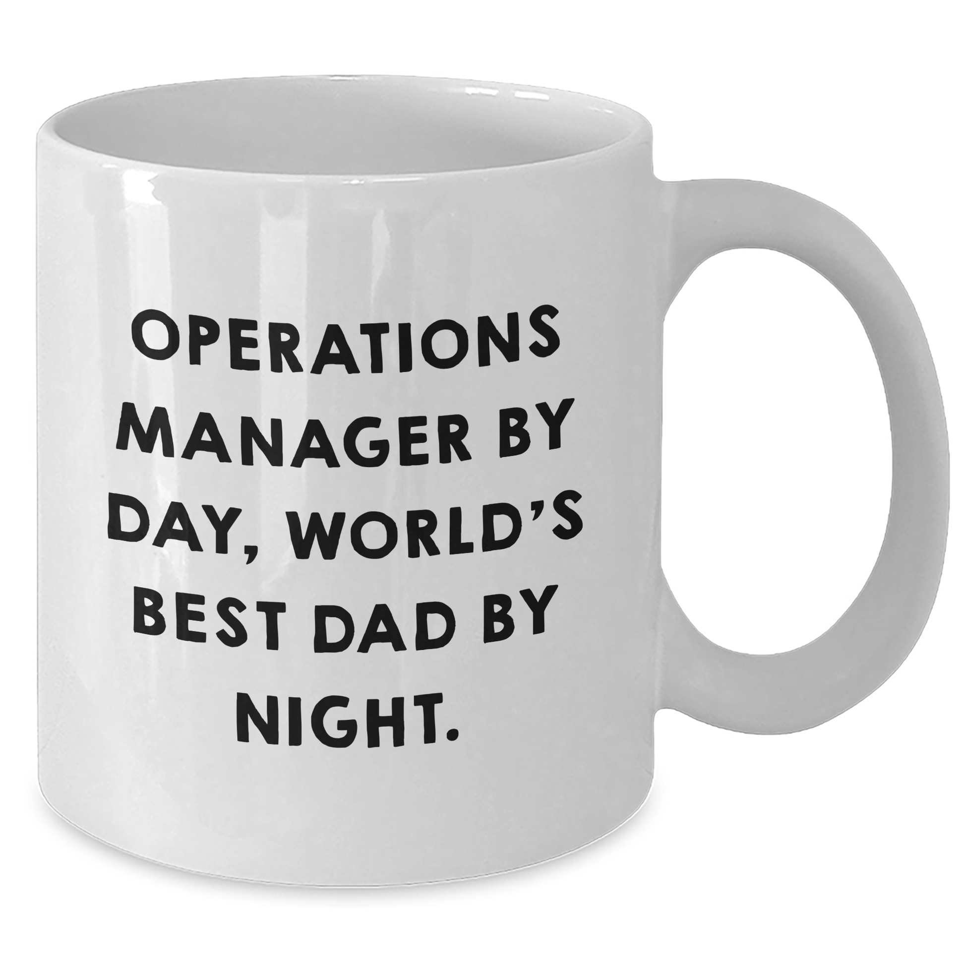 Funny Operations Manager Mug, Gifts from Dad to Operations Manager, World's Best Dad By Night, 11oz or 15oz White Coffee Mug - Additional