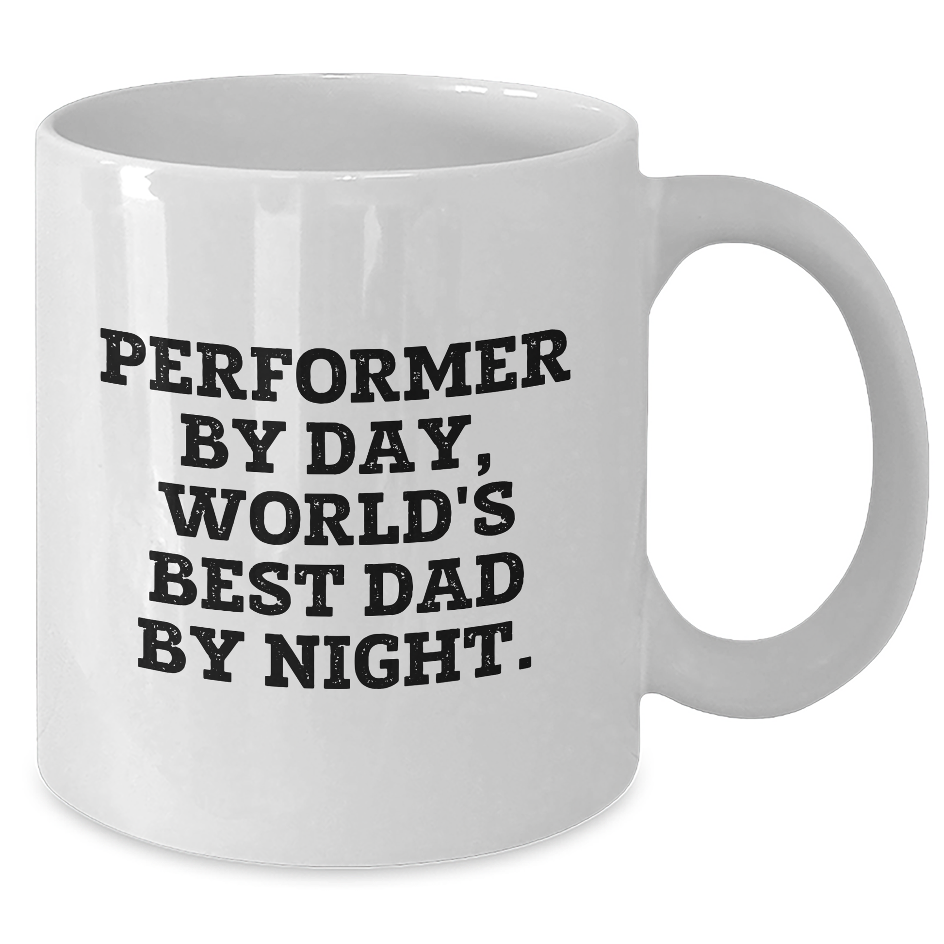 Performer Humor White Coffee Mug Gifts from Men for Performers on Father's Day - 'Performer By Day, World's Best Dad By Night' Funny Quote - Additional