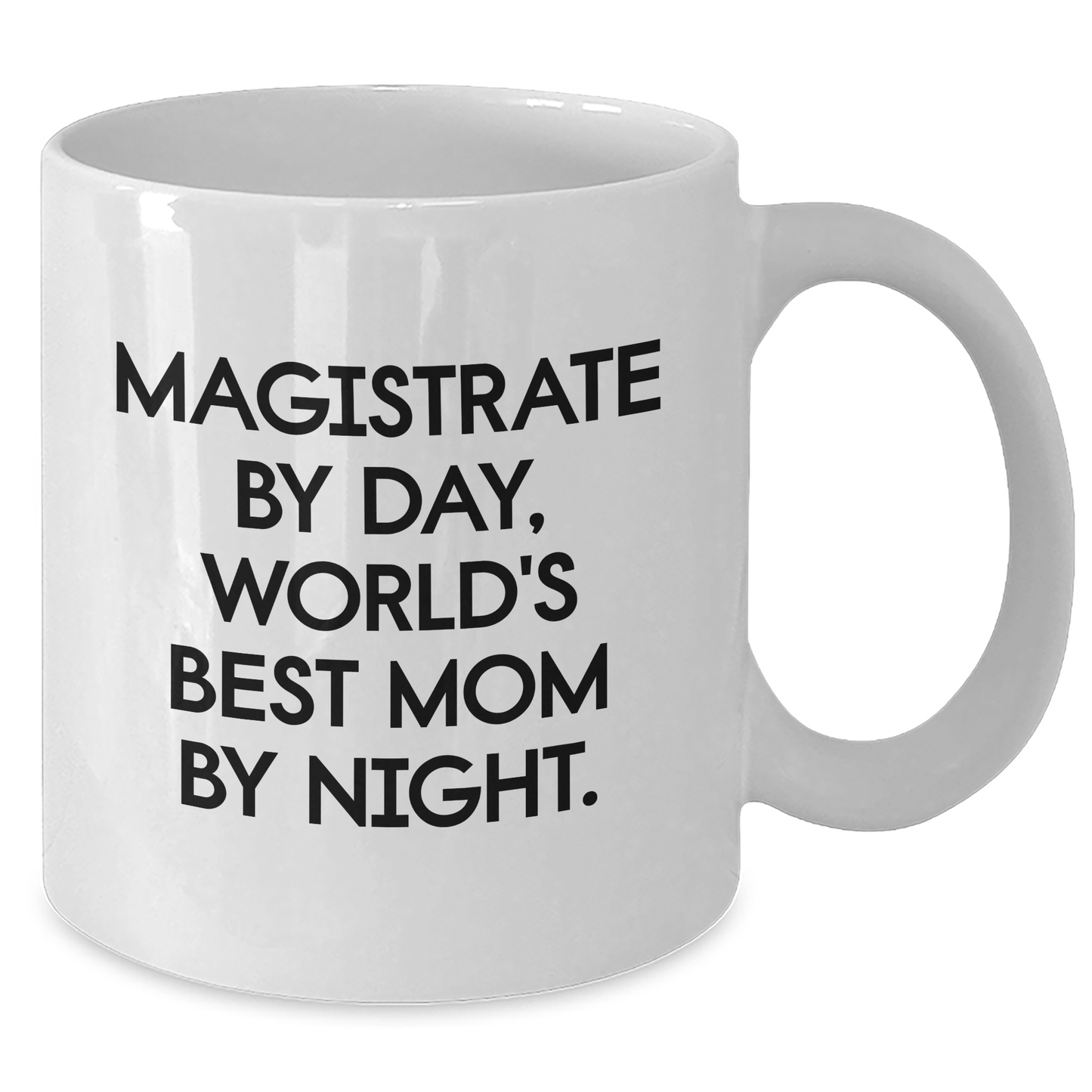 Magistrate Daily Coffee Mug Gifts for Men from World's Best Mom By Night, Funny White Coffee Mug, 11oz or 15oz, Ceramic, Microwave and Dishwasher Safe - Additional