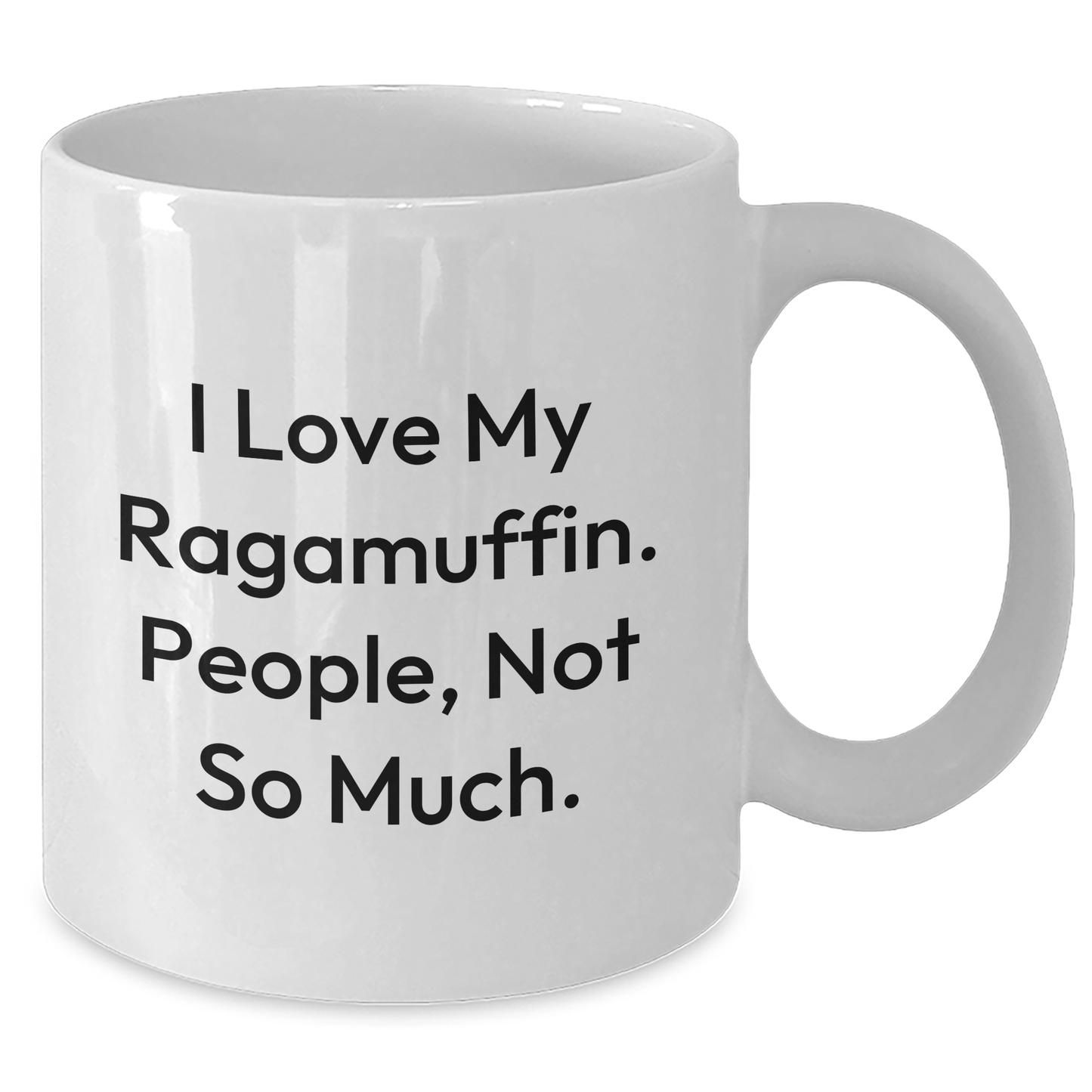 Ragamuffin Cat Lovers Funny Mugs Gifts from Friends for Graduation, 'I Love My Ragamuffin. People, Not So Much.' - Additional