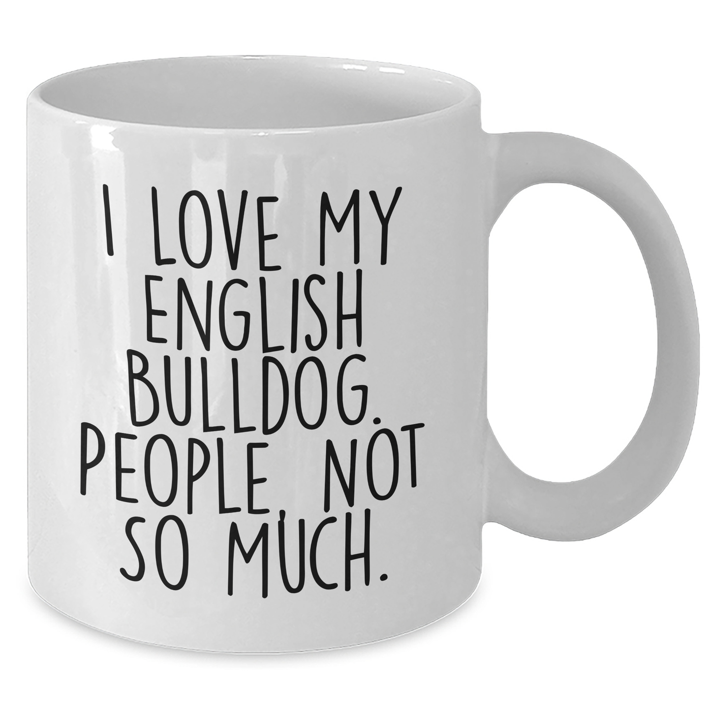 English Bulldog Lovers, I Love My English Bulldog, Funny White Coffee Mug Gifts from Men to English Bulldog Owners on Father's Day - Additional