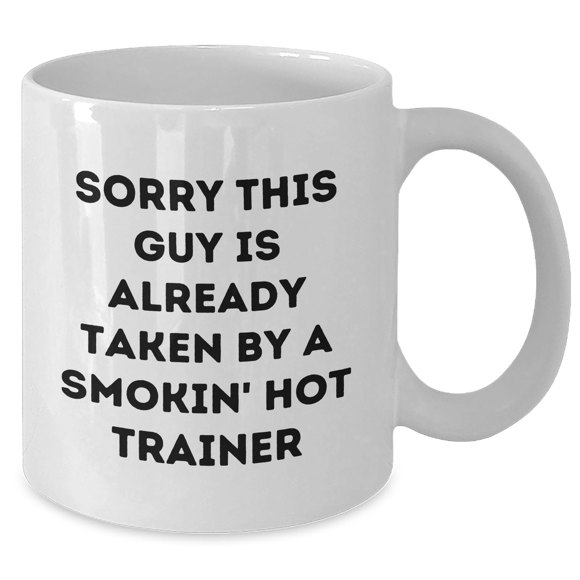 Funny Trainer Gifts for Men, White Coffee Mug with Sorry This Guy Is Already Taken by a Smokin' Hot Trainer, Unique Father's Day Unique Gifts from Friends and Family - Additional