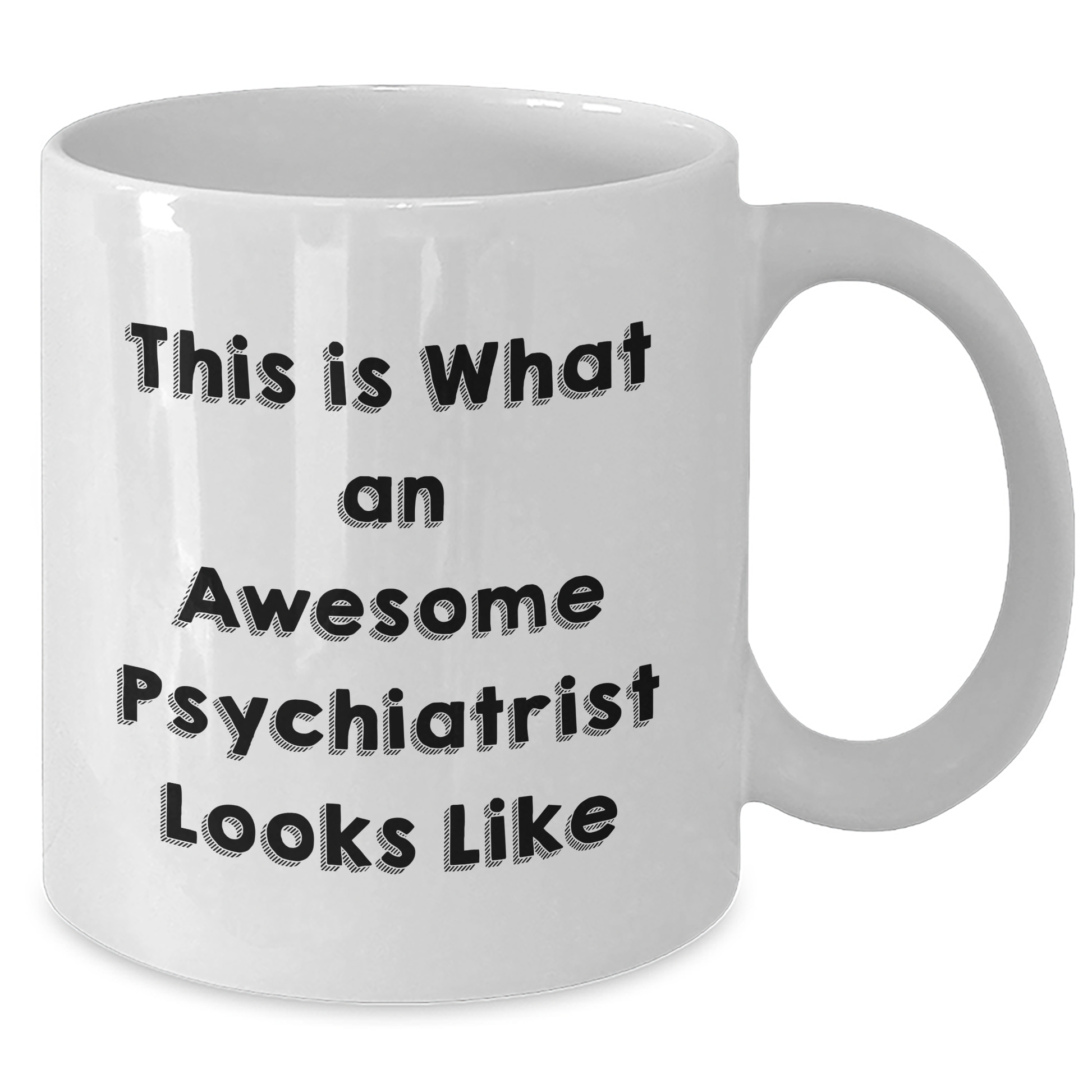 Funny Psychiatrist Gifts for Men, White Coffee Mug for Father's Day - 'This Is What An Awesome Psychiatrist Looks Like' - Additional