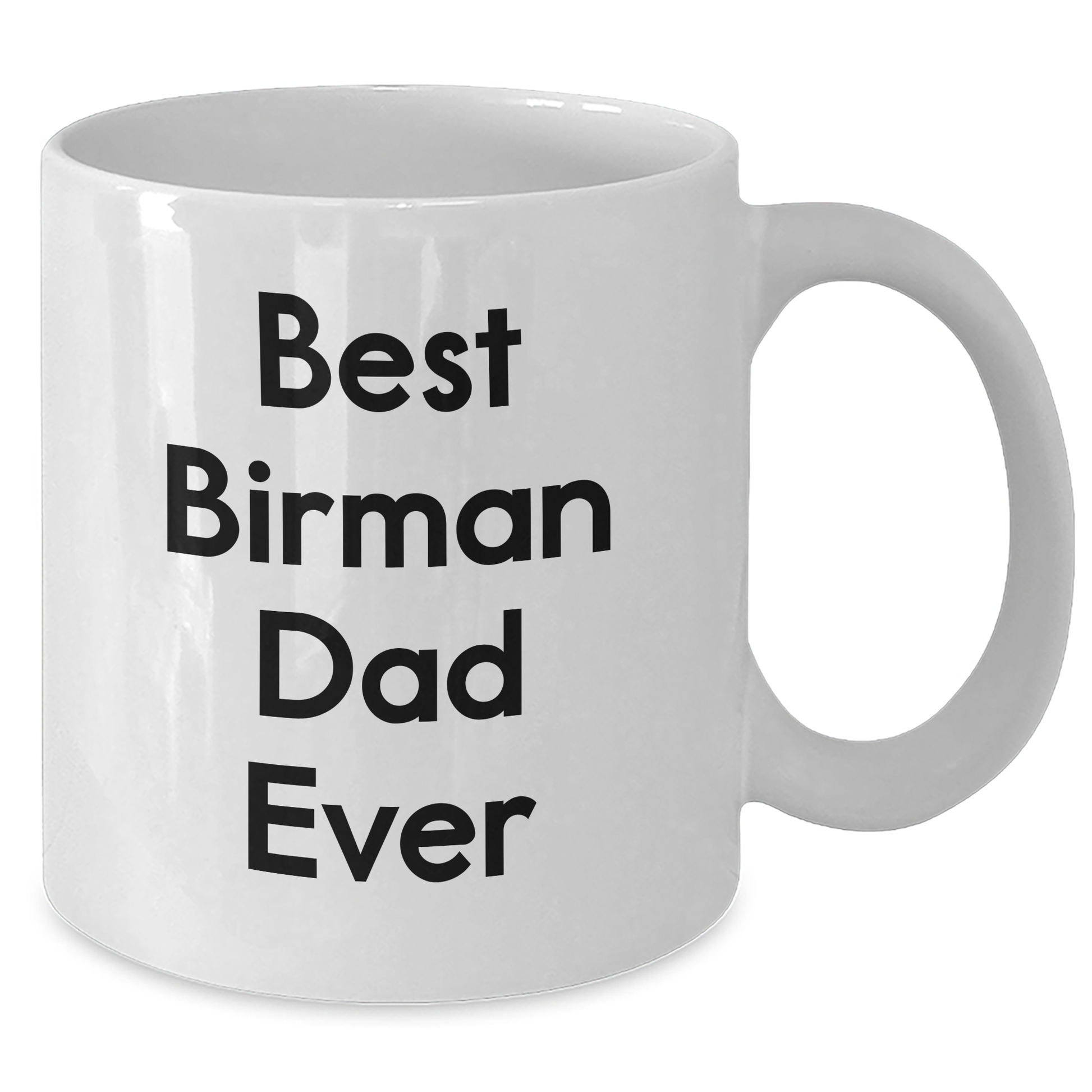 Funny Birman Cat Gifts for Dad - 'Best Birman Dad Ever' White Coffee Mug, Father's Day Unique Gifts from Family, Friends, or Coworkers - Additional