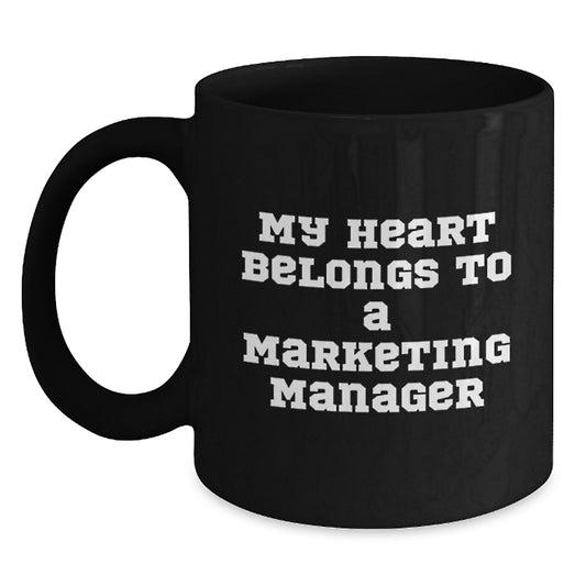 Marketing Manager Gifts Funny Quote My Heart Belongs To A Marketing Manager Black Coffee Mug for Graduation Unique Gifts from Friends to Marketing Manager - Main