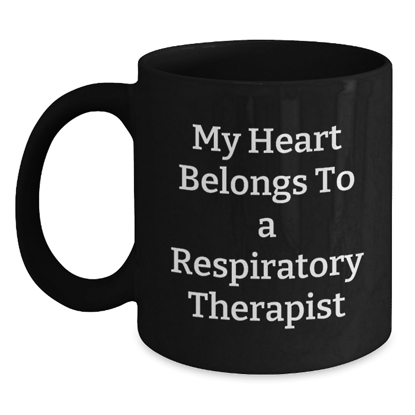 Funny Quotes for Respiratory Therapist Gifts from Friends to Coworkers, 'My Heart Belongs To A Respiratory Therapist' Black Coffee Mug for Graduation Unique Gifts - Main