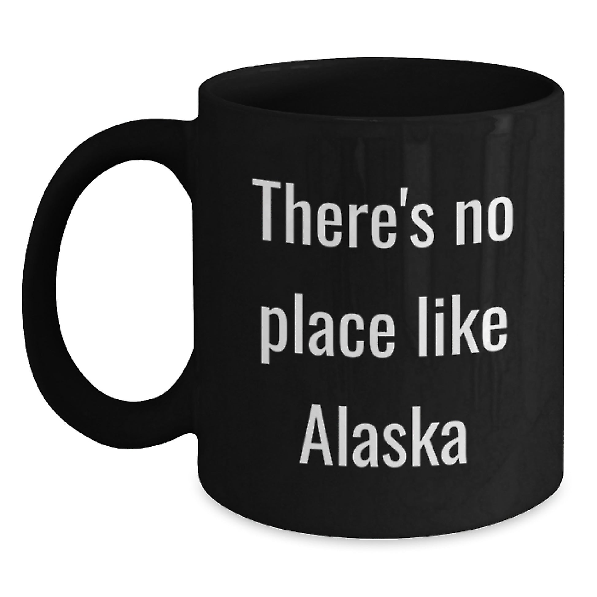 Funny Alaska Gifts for Men from Friends - 'There's No Place Like Alaska' Black Coffee Mug, Graduation Unique Gifts - Main