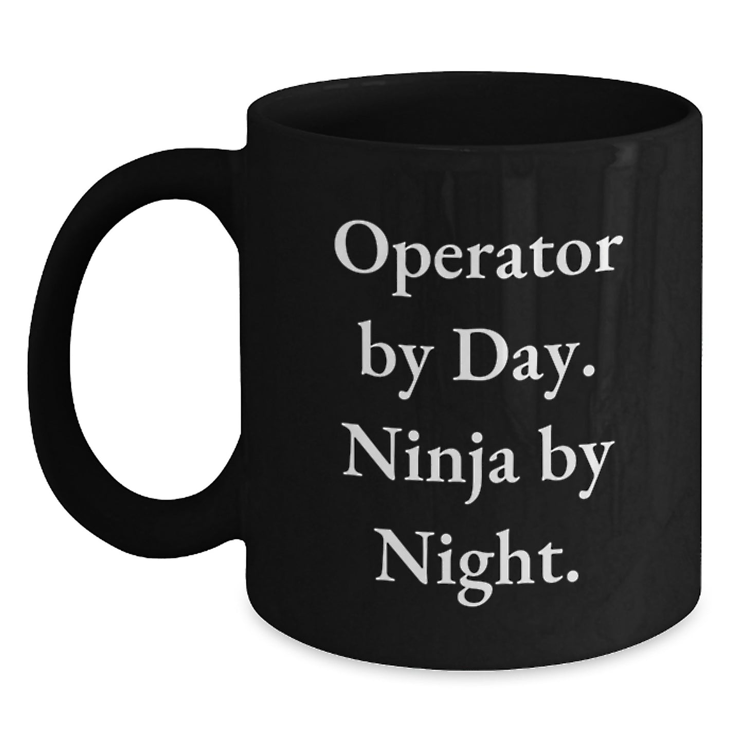 Operator Gifts, Operator By Day. Ninja By Night., Funny Black Coffee Mugs for Graduation, Gifts from Friends, Operator Mugs, Operator Graduation Gifts - Main