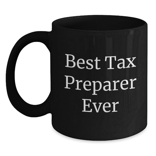 Tax Preparer Gifts from Friends, Unique Graduation Gifts for Best Tax Preparer Ever, Funny Black Coffee Mug - Main