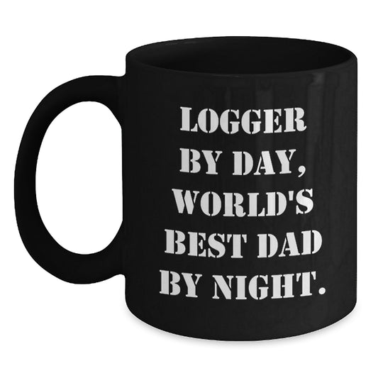 Logger Gifts Funny Quote Black Coffee Mug, Logger By Day, World's Best Dad By Night., Birthday Unique Gifts from Men to Logger - Main