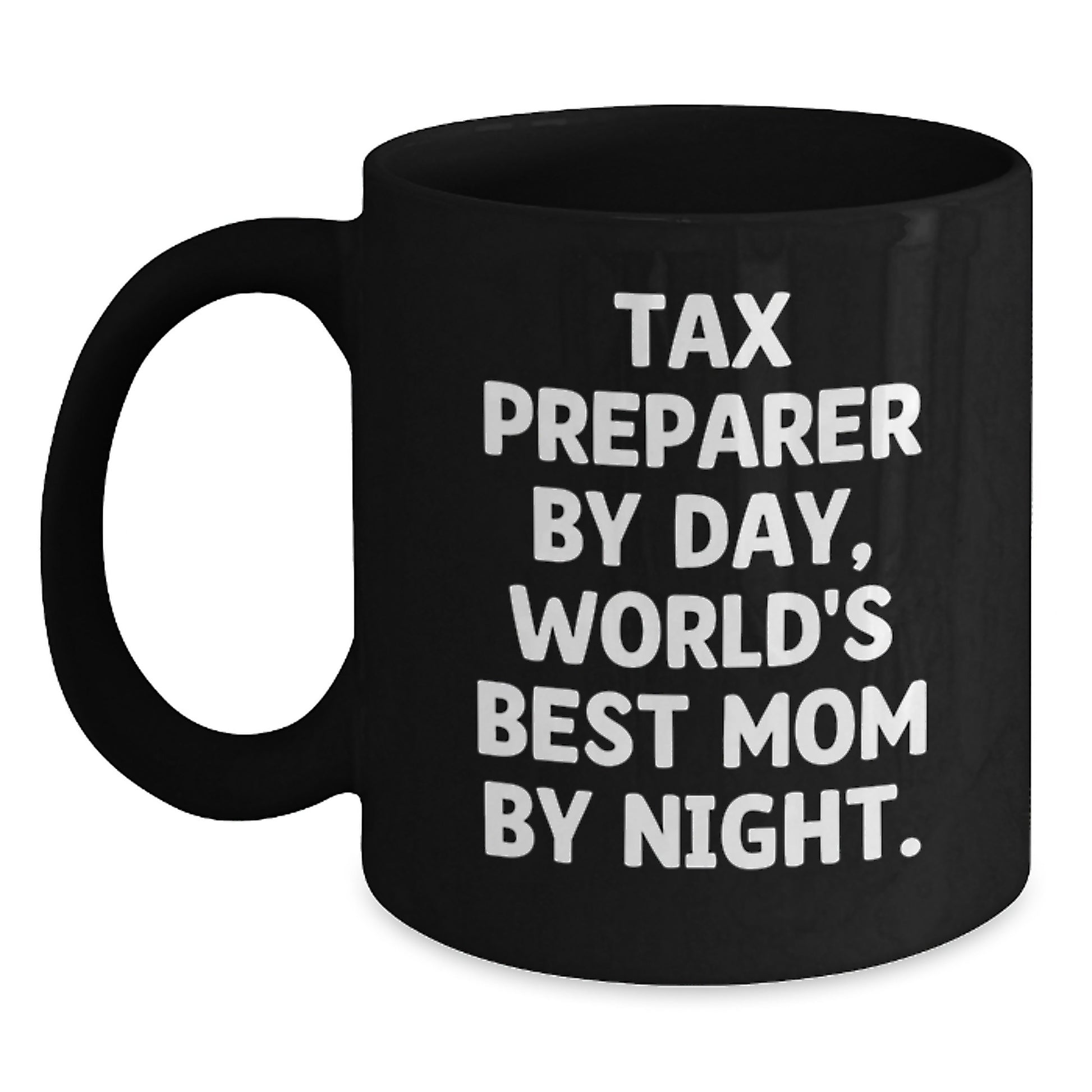 Tax Preparer Humor Black Coffee Mugs Gifts from Mom for Tax Preparer By Day World's Best Mom By Night Graduation Unique Gifts - Main
