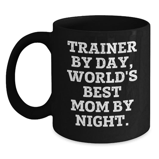 Trainer By Day, Funny Mom By Night, Graduation Unique Gifts from Friends, 11oz or 15oz Black Coffee Mug - Main