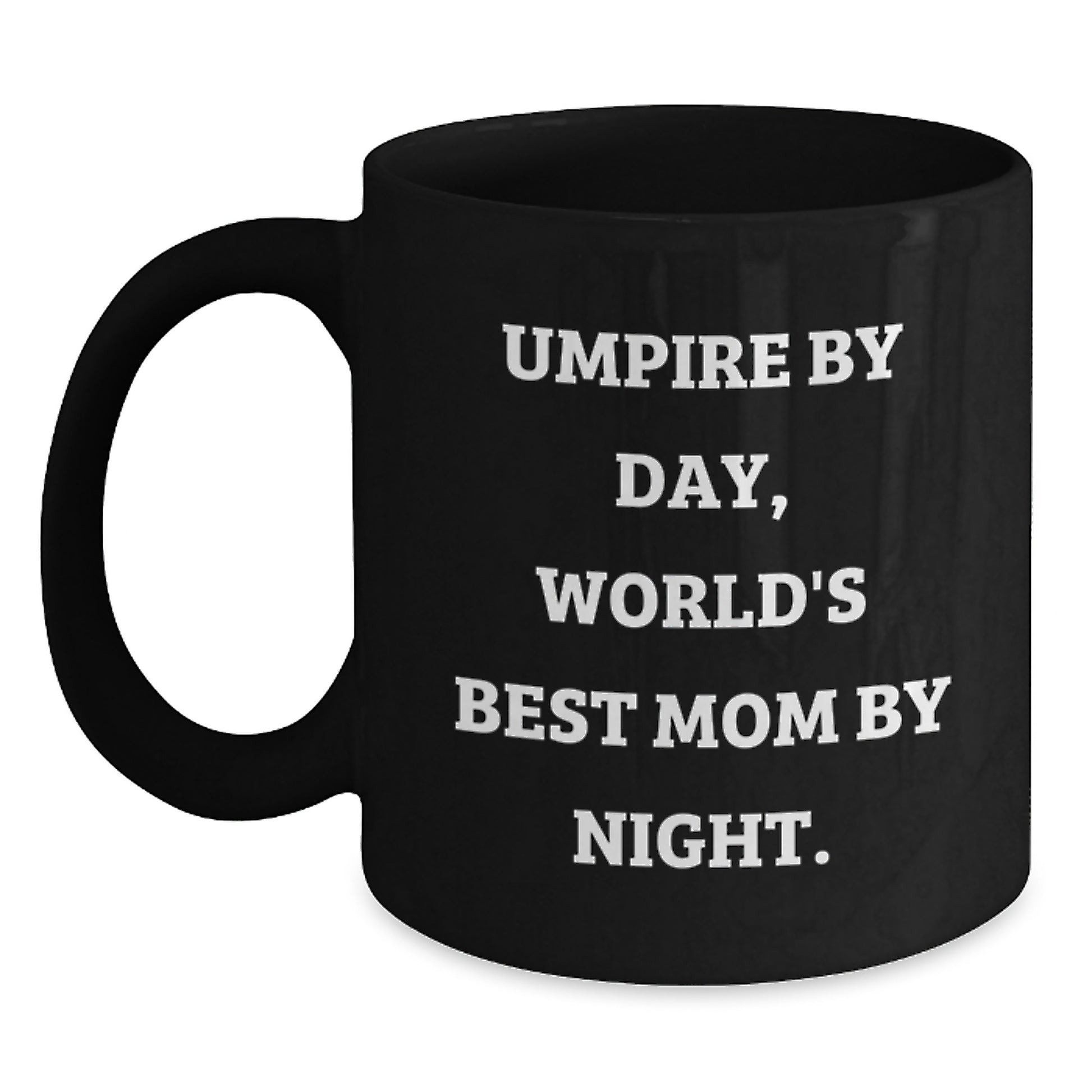 Umpire By Day Funny Graduation Gifts from Mom to Umpire, Black Coffee Mug for Umpire Lovers, Umpire Unique Gifts, Umpire By Day World's Best Mom By Night - Main