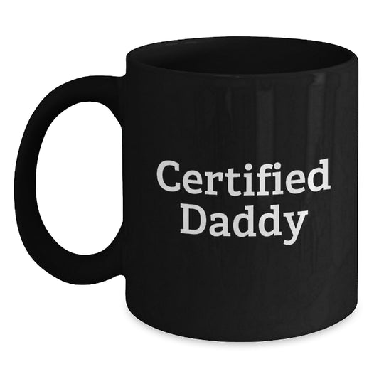 Certified Daddy Black Coffee Mug Funny Gifts from Friends to Daddy on Birthday, Gifts for Daddy, Dad's Special Day - Main