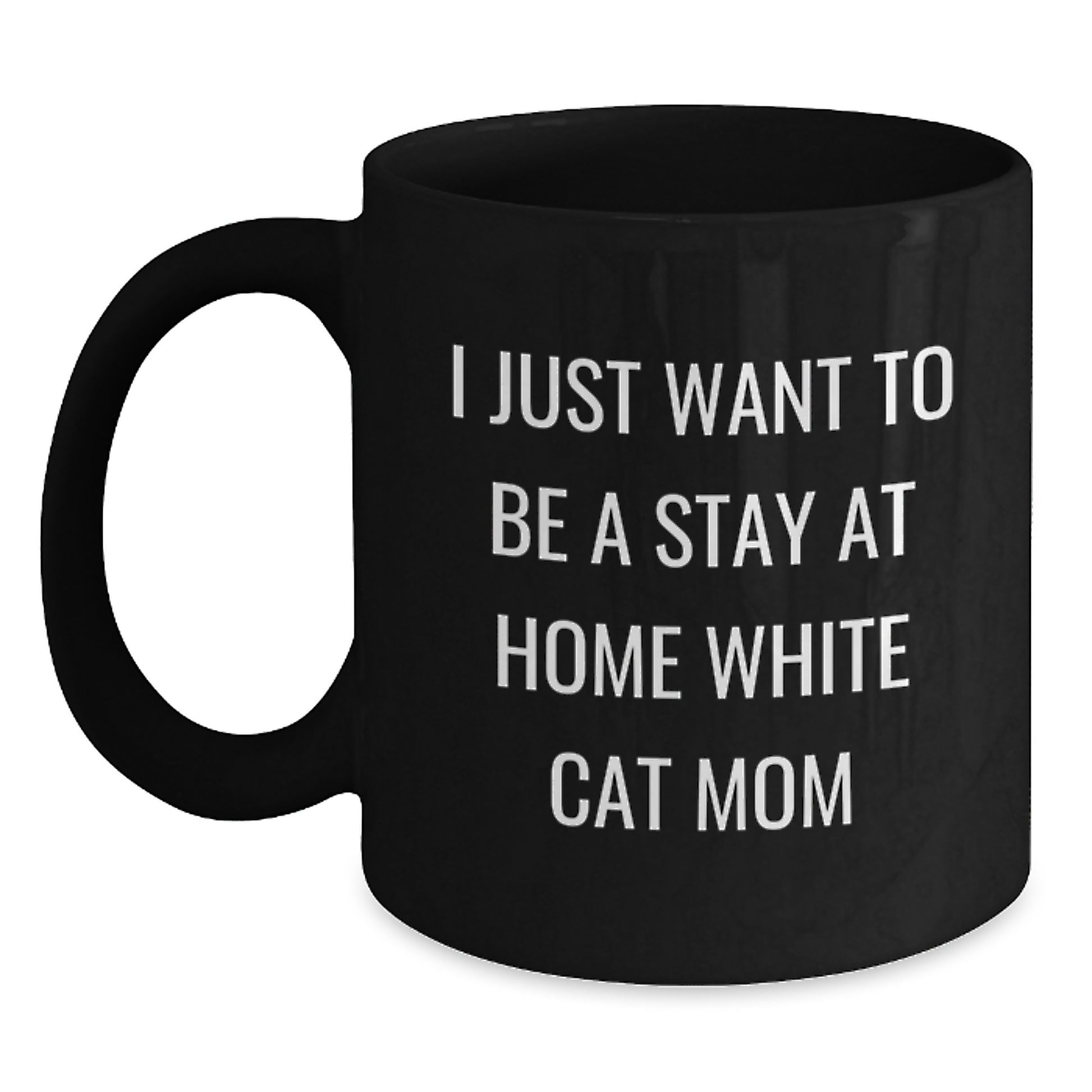 Funny White Cat Mom Birthday Unique Gifts from Friends for White Cat Lovers - Black Coffee Mug, 11oz or 15oz, Microwave and Dishwasher Safe - Main