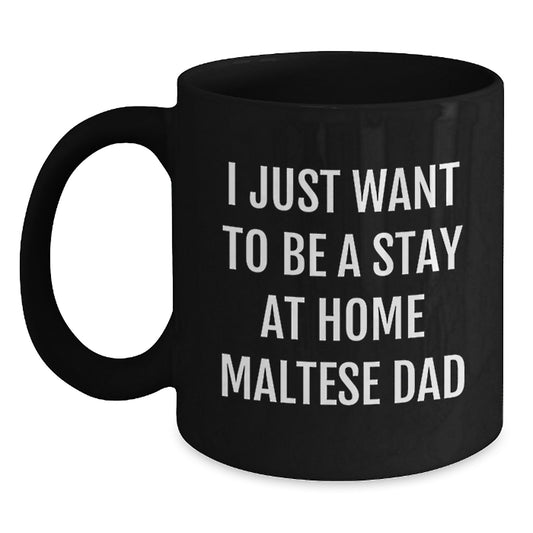 Maltese Dog Lovers Gifts, Funny Stay at Home Dad Mugs, Graduation Unique Gifts from Family to Friends - 11oz/15oz Black Ceramic - Main
