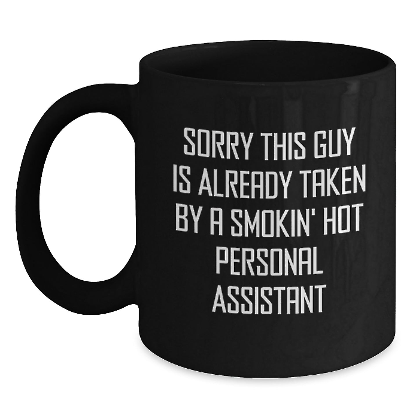 Funny Personal Assistant Gifts, Black Coffee Mug for Birthday, Gifts from Friends for Office Assistant, 'Sorry This Guy Is Already Taken' Quote - Main