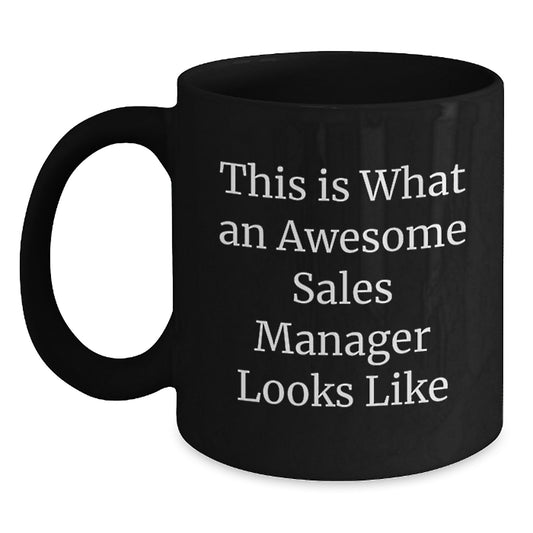 Funny Sales Manager Gifts from Friends, Birthday Unique Inspirational Quotes on Black Coffee Mug for Him, Her, or Coworkers - Main