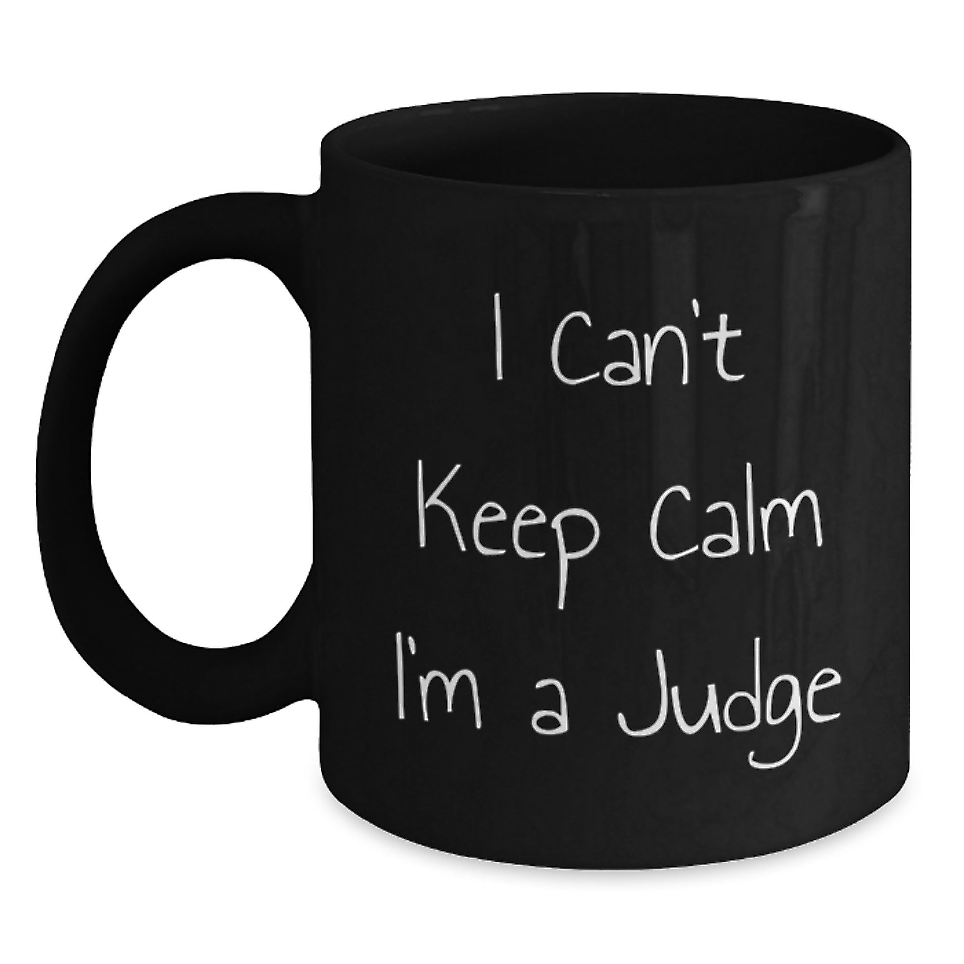 Funny Judge Gifts, I Can't Keep Calm I'm A Judge, Black Coffee Mug for Judge Graduation, Gifts from Men to Women, Friends, and Family - Main