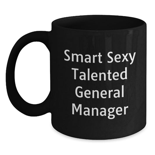Funny Smart Sexy Talented General Manager Gifts, Black Coffee Mug for Birthday, 'They're Smart, Sexy, and Talented' Quote, Gifts from Friends, Coworkers, Family, Gifts for General Manager, Men, Women - Main