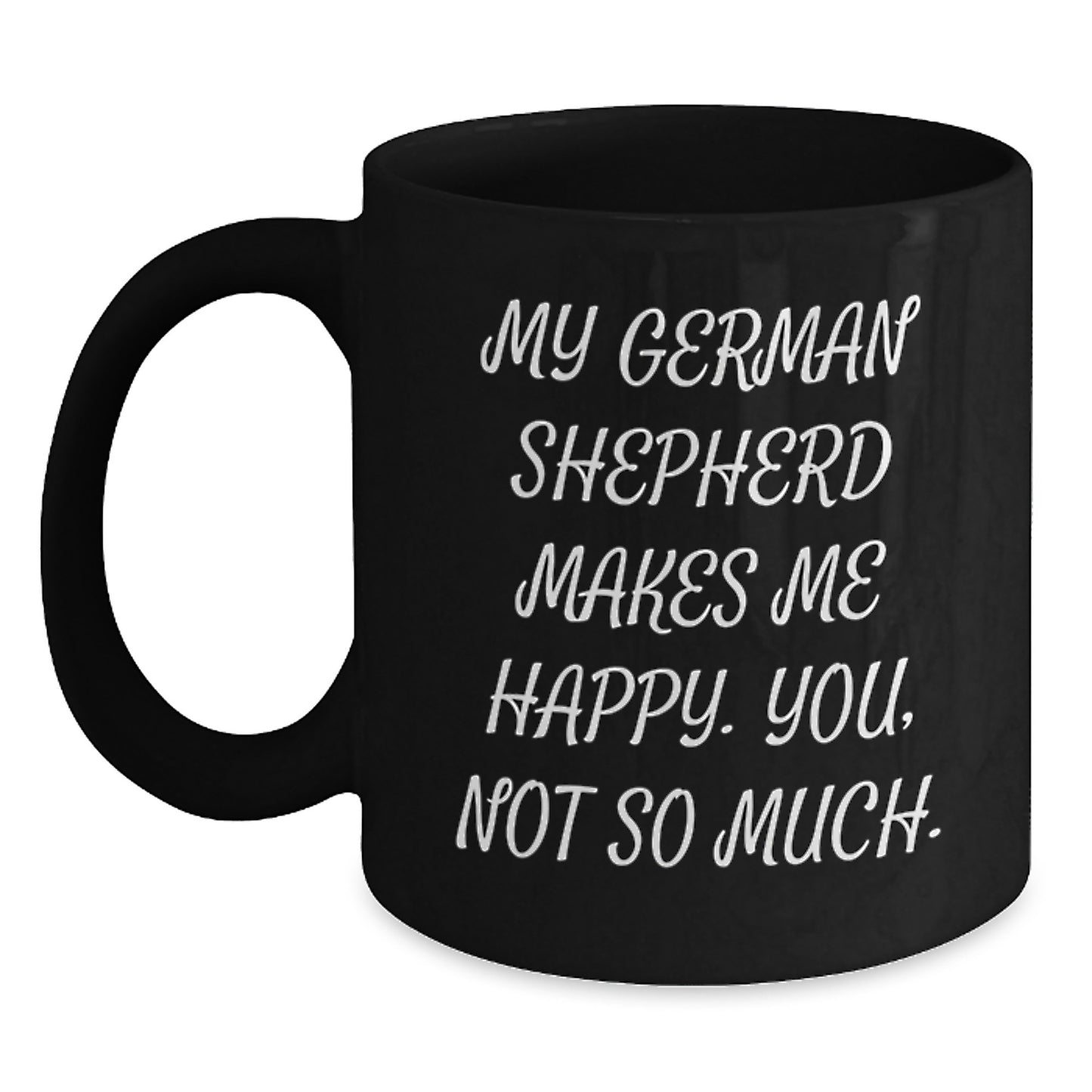 Funny German Shepherd Dog Gifts from Friends for German Shepherd Dog Lovers - Black Coffee Mug for Birthday - Main