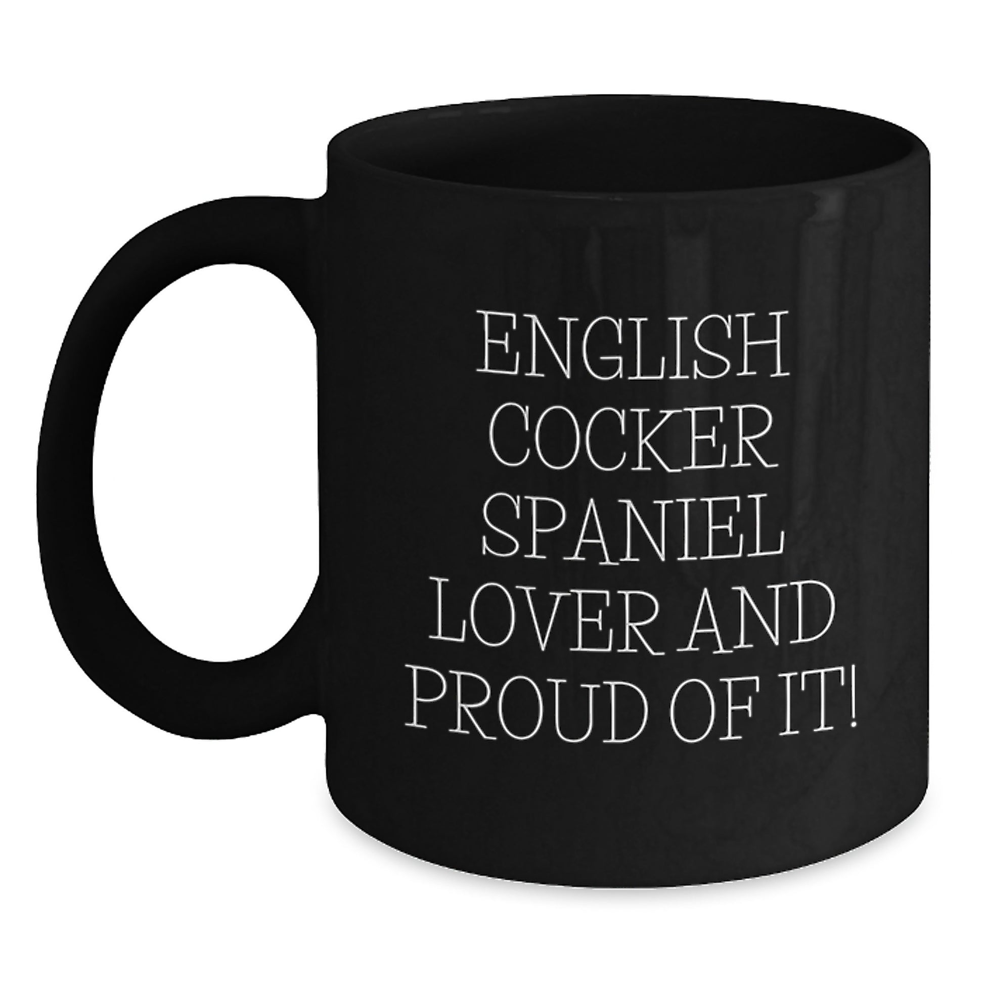 English Cocker Spaniel Dog Lover Gifts, Funny Quote Mug, Gifts from Friends for English Cocker Spaniel Dog Owners, Birthday Unique Gifts for Her, Him, or Family - Main