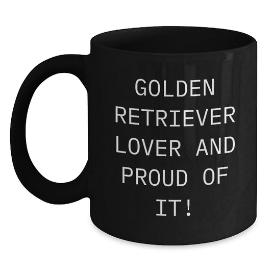 Golden Retriever Dog Lovers' Funny Birthday Unique Gifts from Friends to Family - Black Coffee Mug with 'Golden Retriever Lover And Proud Of It!' Quote - Main