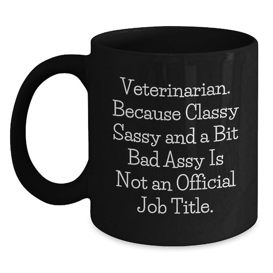 Veterinarian Humor Coffee Mug, Funny Quote Gifts from Family to Friends for Birthday, Black 11oz or 15oz Microwave Dishwasher Safe - Main