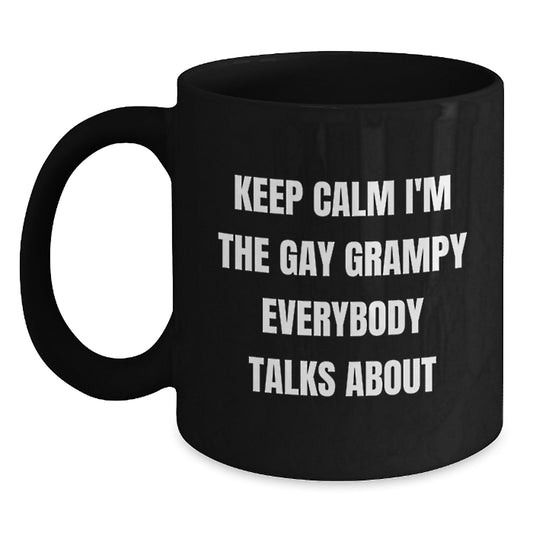 Funny Grampy Black Coffee Mug, Gifts from Men to Grampy, Keep Calm I'm The Gay Grampy Everybody Talks About, Birthday Unique Gifts for Grampy - Main