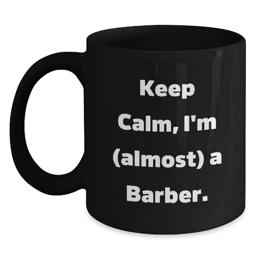Barber Humor Funny Gifts from Friends for Barber Graduation Unique Black Coffee Mug - Main