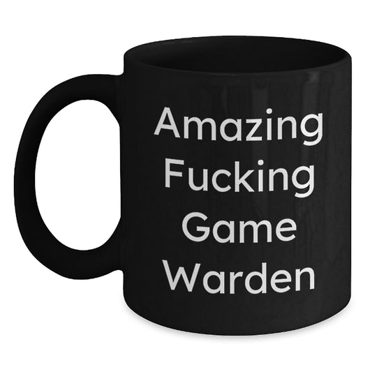 Funny Game Warden Gifts from Friends for Men - Amazing Game Warden Quote on Black Coffee Mug, Graduation Unique Gifts, 11oz or 15oz Microwave and Dishwasher Safe - Main
