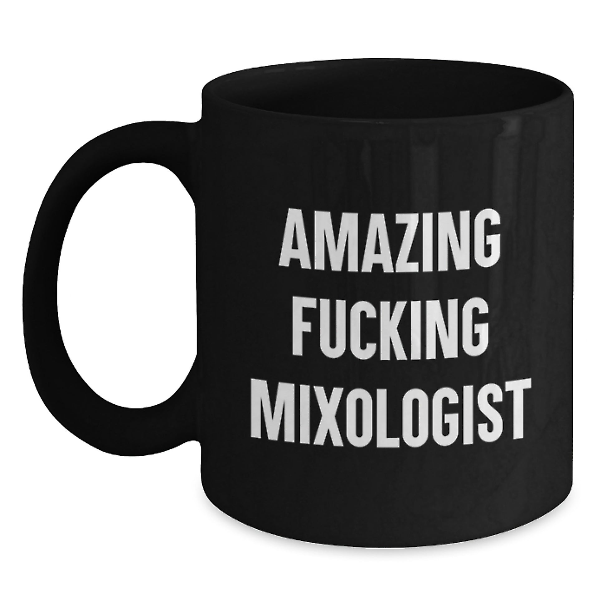 Funny Mixologist Gifts, Amazing 'Mixologist' Quote, Black Coffee Mug, Gifts from Men to Mixologist, Unique Graduation Gifts - Main