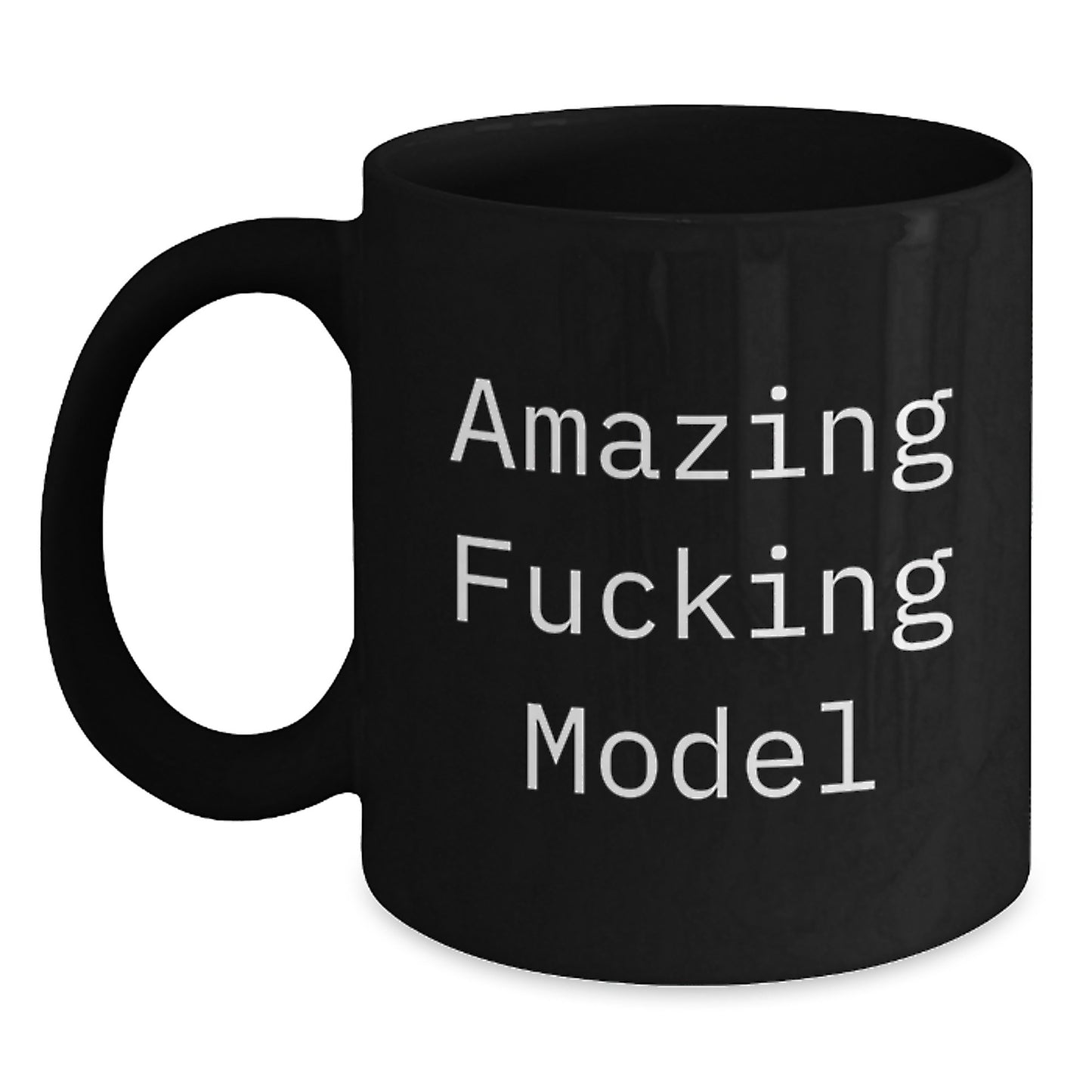 Funny Amazing F--king Model Graduation Gifts from Friends for Model, Black Coffee Mug, Inspirational Quote, Unique and Thoughtful Present - Main