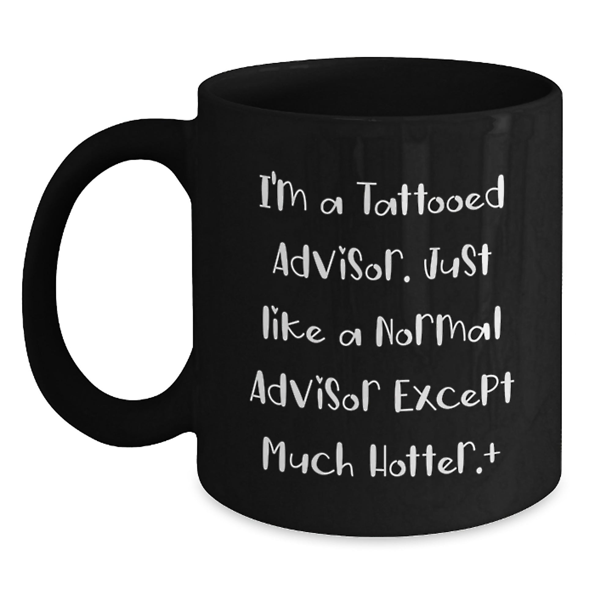 Funny Advisor Gifts for Graduation, 'I'm A Tattooed Advisor' Black Coffee Mug, Gifts from Men to Advisor, Unique Graduation Gifts - Main