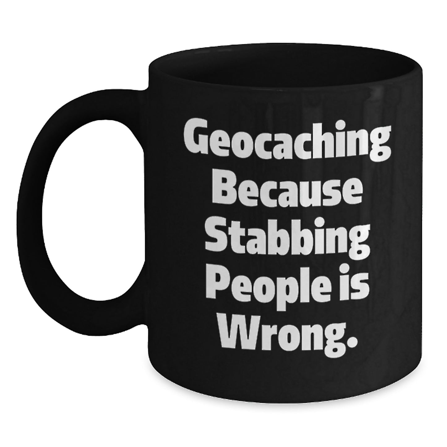 Geocaching Fun Mugs Gifts from Family to Geocaching Enthusiasts, Funny Quote, Black Coffee Mug, Perfect Graduation Unique Gifts - Main