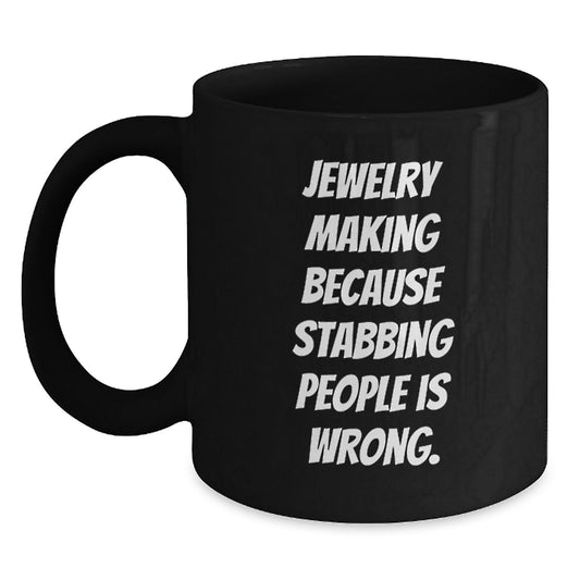 Funny Jewelry Making Mugs for Friends from - Gifts for Jewelry Making Enthusiasts, Unique Black Coffee Mug with Sassy Quote, Graduation Gifts for Men or Women - Main