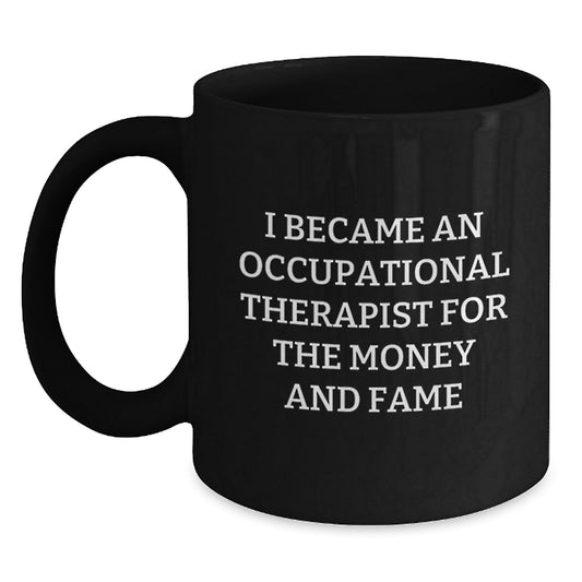 Occupational Therapist Gifts from Friends for Occupational Therapist, Funny Quote Black Coffee Mug, Graduation Unique Gifts for Occupational Therapist Men or Women - Main