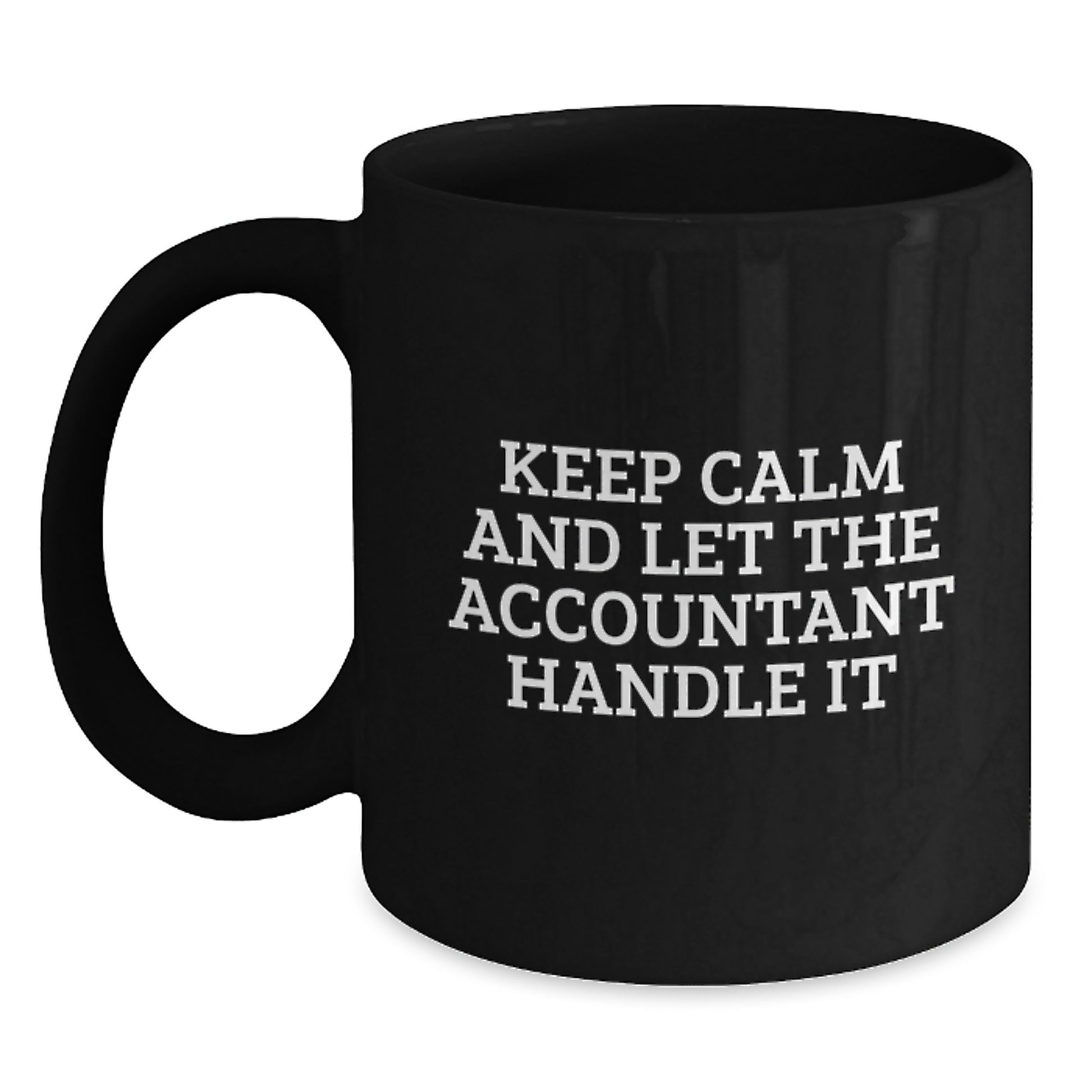 Funny Accountant Gifts - Keep Calm And Let The Accountant Handle It Black Coffee Mug for Graduation, Ideal Gifts from Friends or Family to Accountant - Main