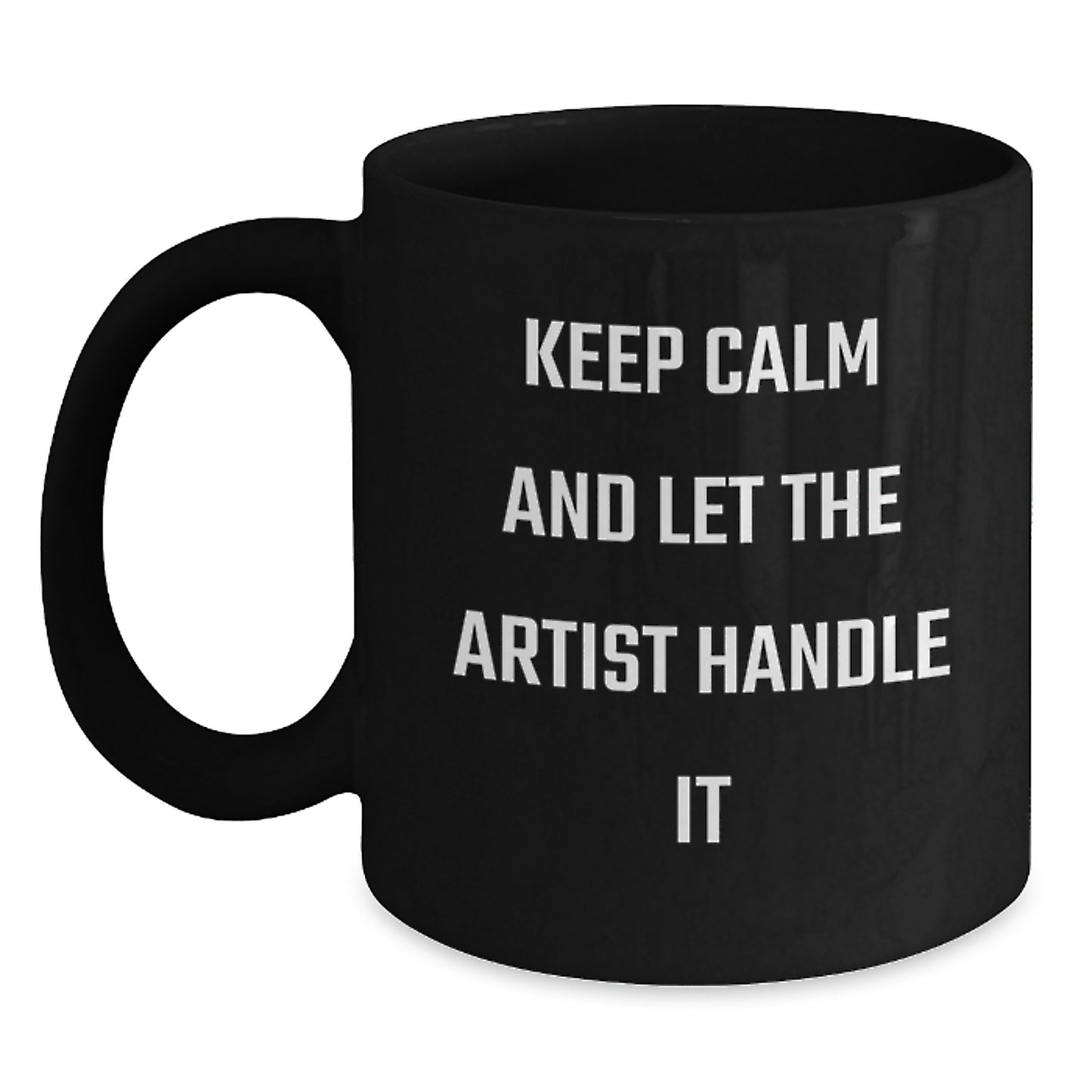 Funny Artist Gifts from Friends for Graduation - Keep Calm and Let the Artist Handle It Black Coffee Mug, Artist Inspired, Unique Graduation Gifts - Main