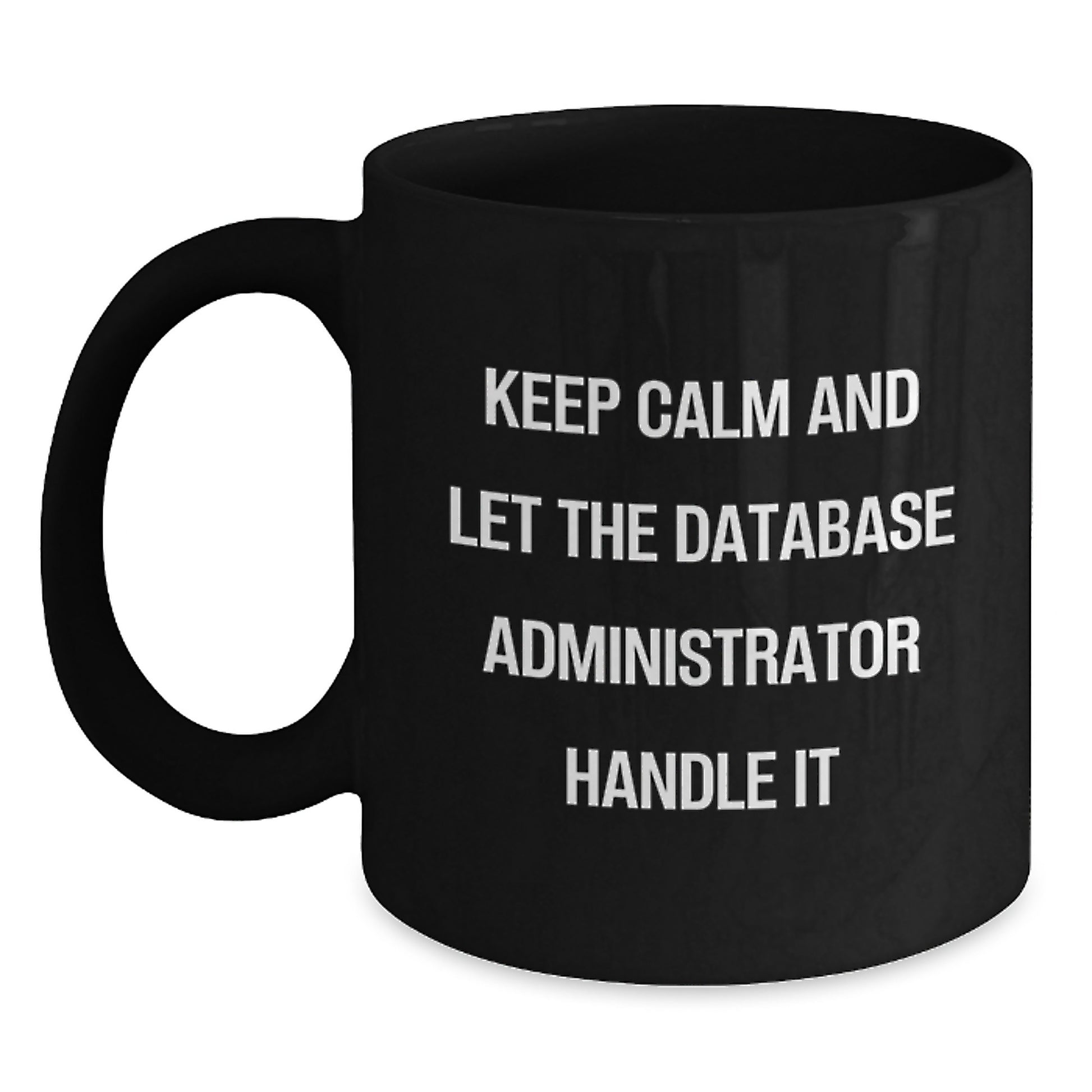 Keep Calm Database Administrator Gifts, Funny Mugs for Graduation, Black Coffee Mug for Men or Women - Main