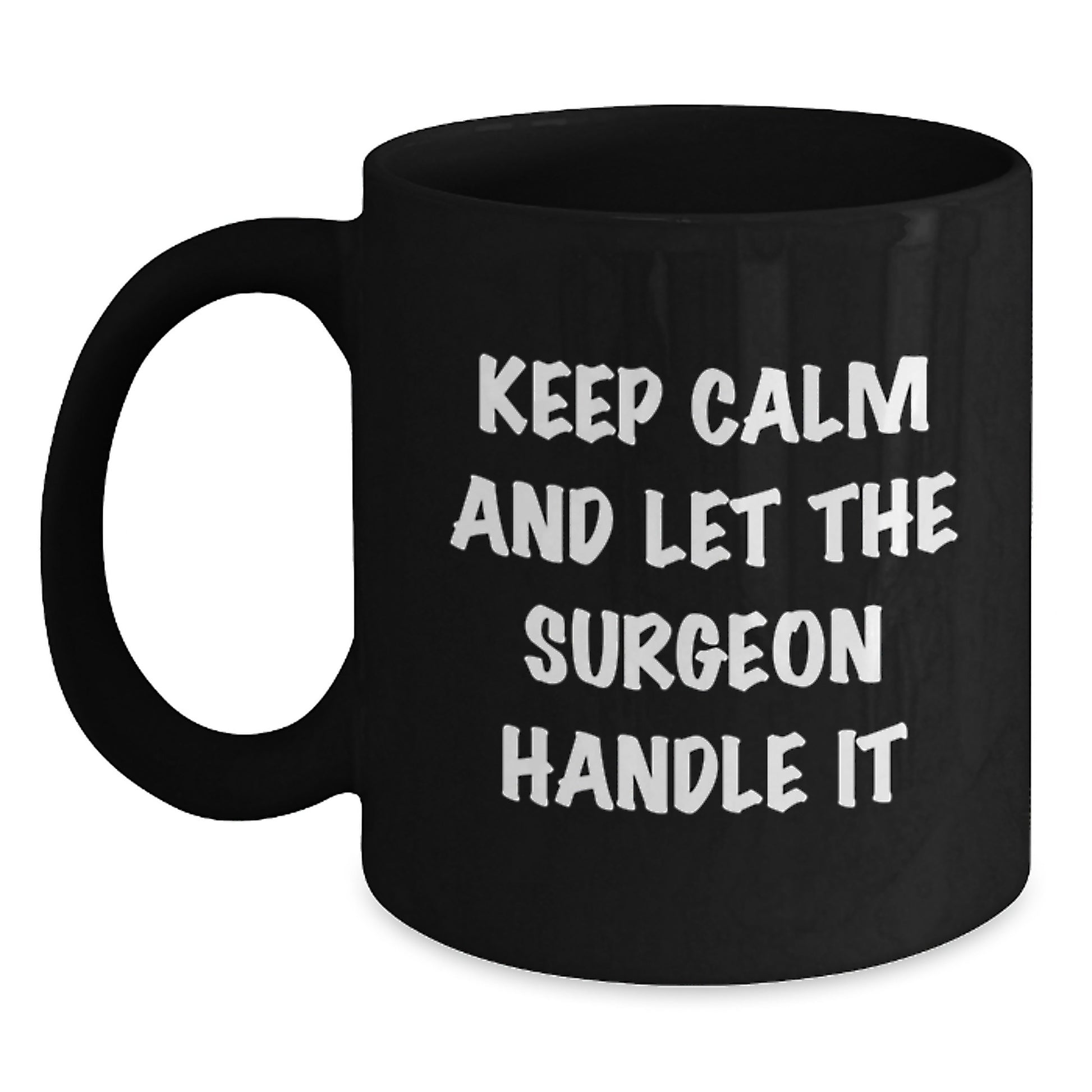 Funny Surgeon Gifts for Men, Black Coffee Mug with 'Keep Calm And Let The Surgeon Handle It' Quote, Gifts from Friends to Coworkers, Perfect Graduation Unique Gifts - Main
