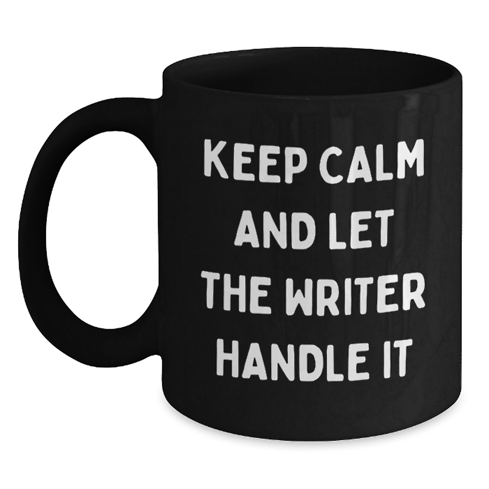 Funny Writer Gifts from Friends for Graduation, Keep Calm And Let The Writer Handle It Black Coffee Mug, 11oz or 15oz - Main