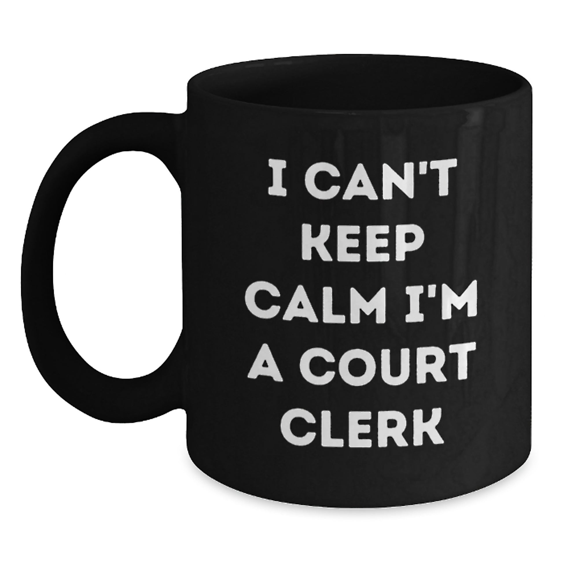 Funny Court Clerk Gifts, I Can't Keep Calm I'm A Court Clerk, Black Coffee Mug, Birthday Unique Gifts from Friends and Family to Court Clerks - Main