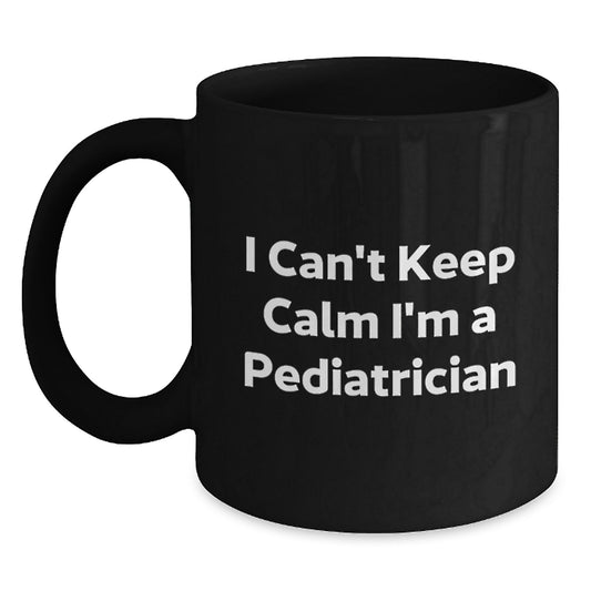 Funny Pediatrician Gifts for Graduation - I Can't Keep Calm I'm A Pediatrician Black Coffee Mug from Family, Friends, or Coworkers - Main