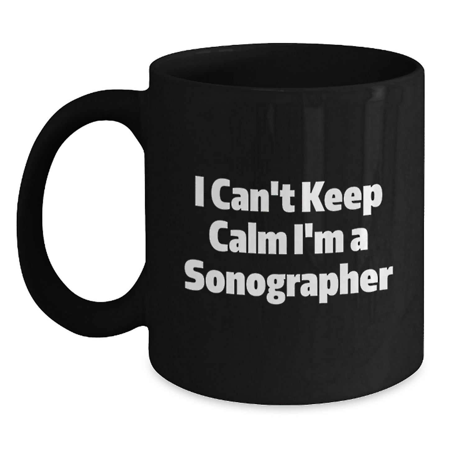 Funny Sonographer Gifts from Friends and Family, I Can't Keep Calm I'm A Sonographer, Black Coffee Mug for Graduation Unique Gifts - Main