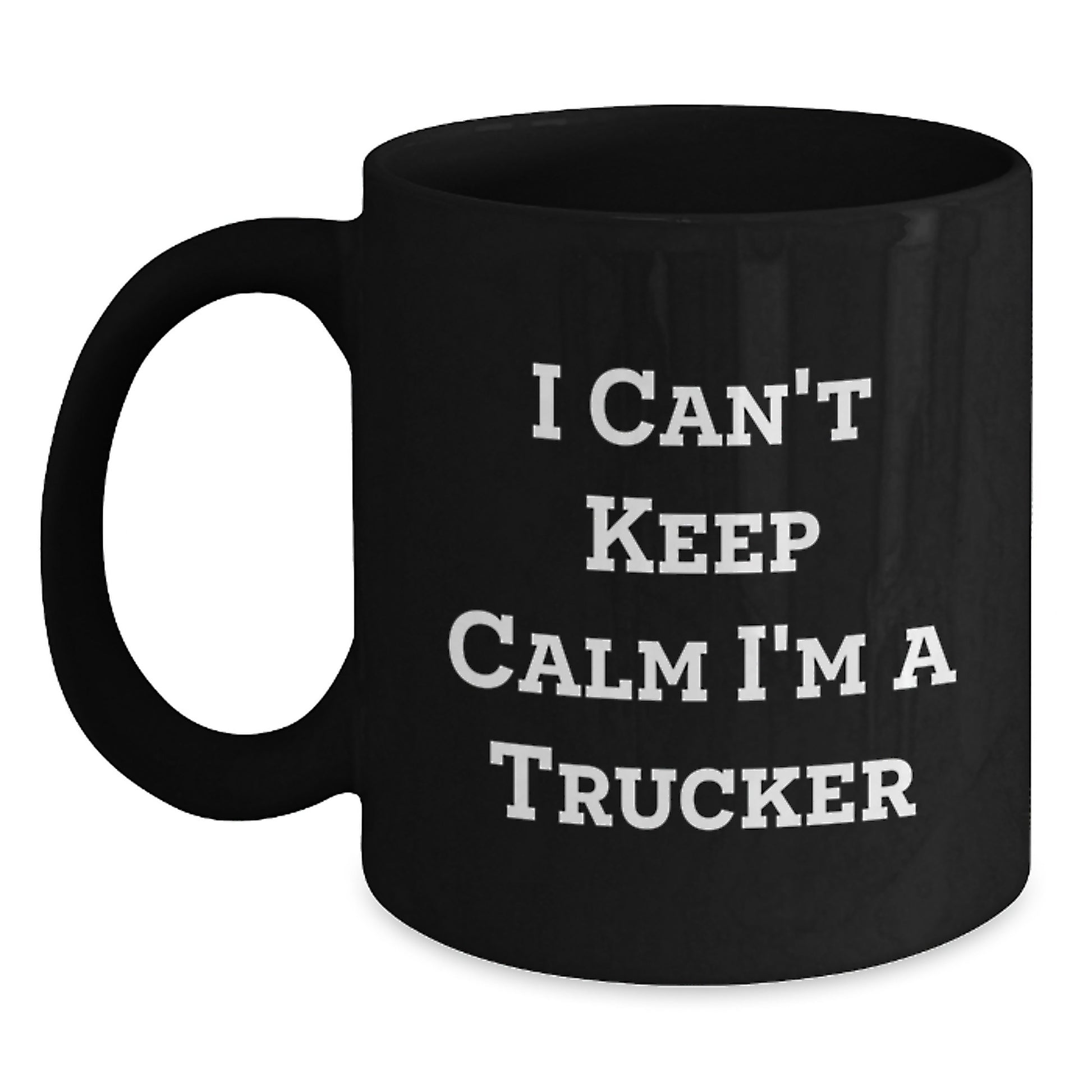 Funny Trucker Gifts I Can't Keep Calm I'm A Trucker Black Coffee Mug for Men Graduation Unique Gifts from Friends to Family - Main