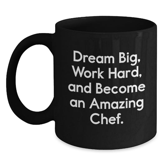 Chef Gifts from Friends for Birthday Unique Inspirational Quote Black Coffee Mug, Amazing Chef Mug for Men and Women, Funny Coffee Mug, Dream Big Work Hard Become Amazing Chef - Main