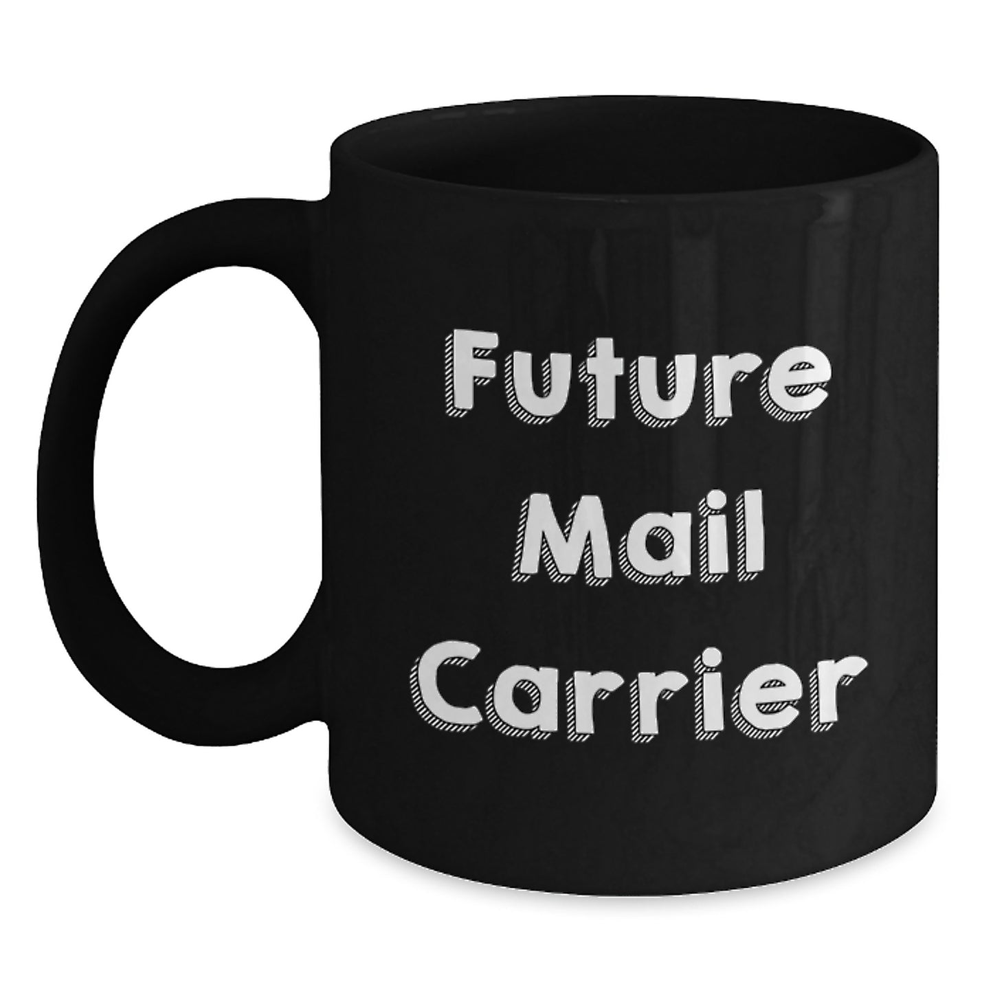 Funny Mail Carrier Gifts for Him or Her - Black Coffee Mug, 'Future Mail Carrier' Quote, Birthday Unique Gifts from Family, Coworkers, or Friends - Main